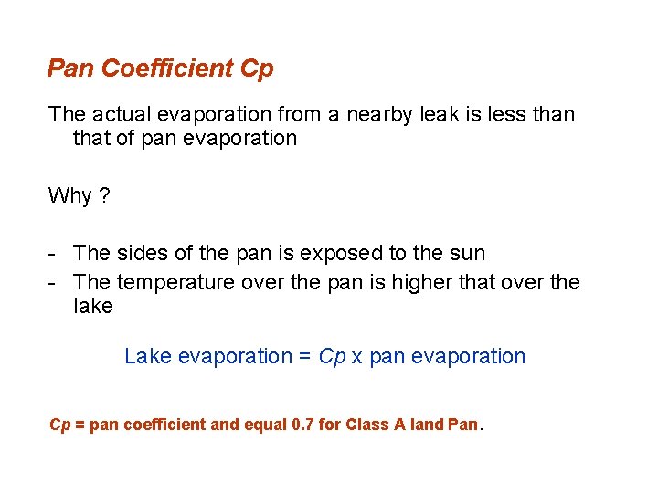 Pan Coefficient Cp The actual evaporation from a nearby leak is less than that