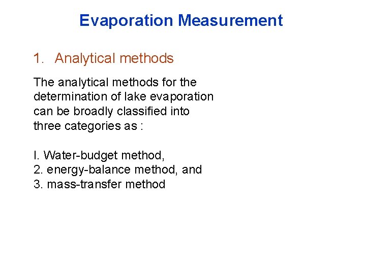 Evaporation Measurement 1. Analytical methods The analytical methods for the determination of lake evaporation