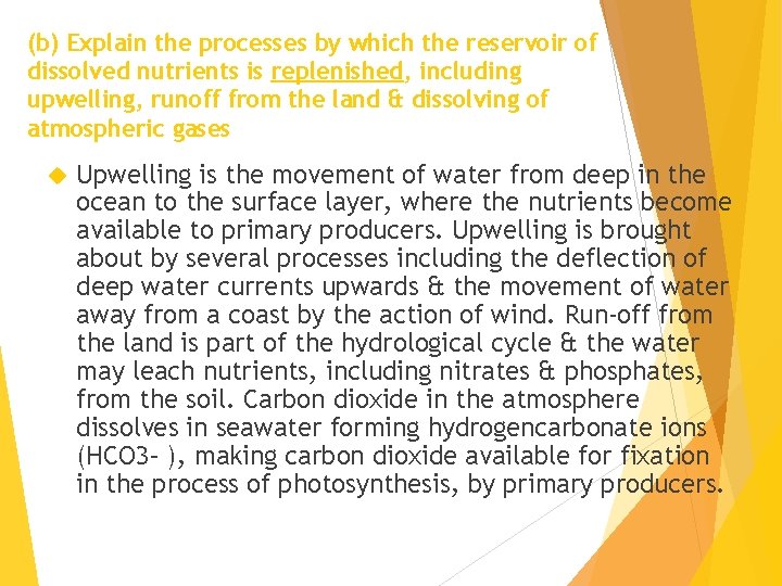 (b) Explain the processes by which the reservoir of dissolved nutrients is replenished, including
