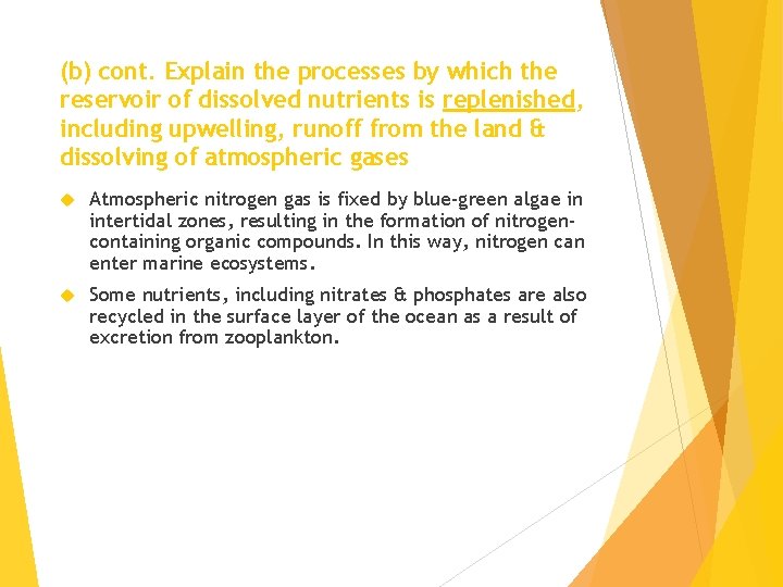 (b) cont. Explain the processes by which the reservoir of dissolved nutrients is replenished,