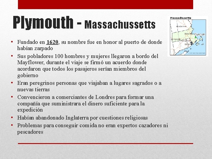 Plymouth - Massachussetts • Fundado en 1620, su nombre fue en honor al puerto
