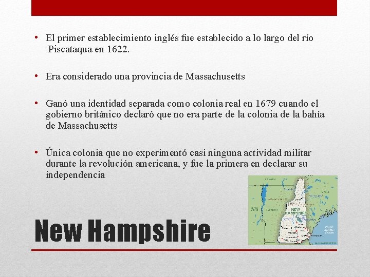  • El primer establecimiento inglés fue establecido a lo largo del río Piscataqua