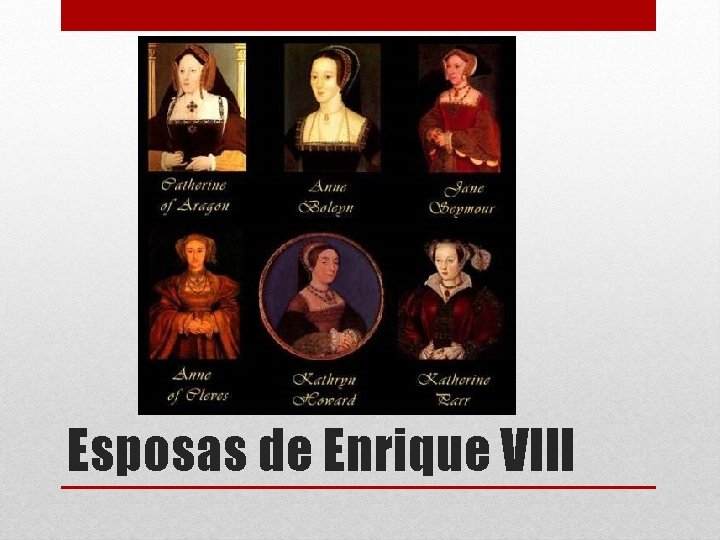 Esposas de Enrique VIII 