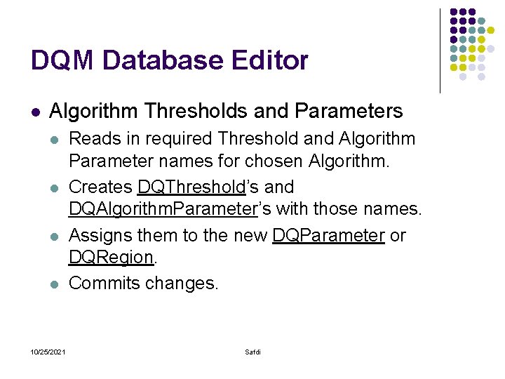 DQM Database Editor l Algorithm Thresholds and Parameters l l 10/25/2021 Reads in required