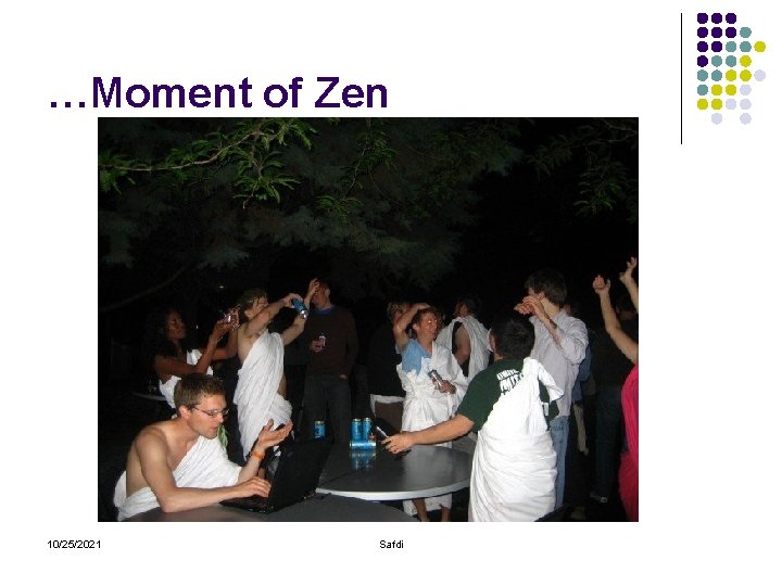 …Moment of Zen 10/25/2021 Safdi 