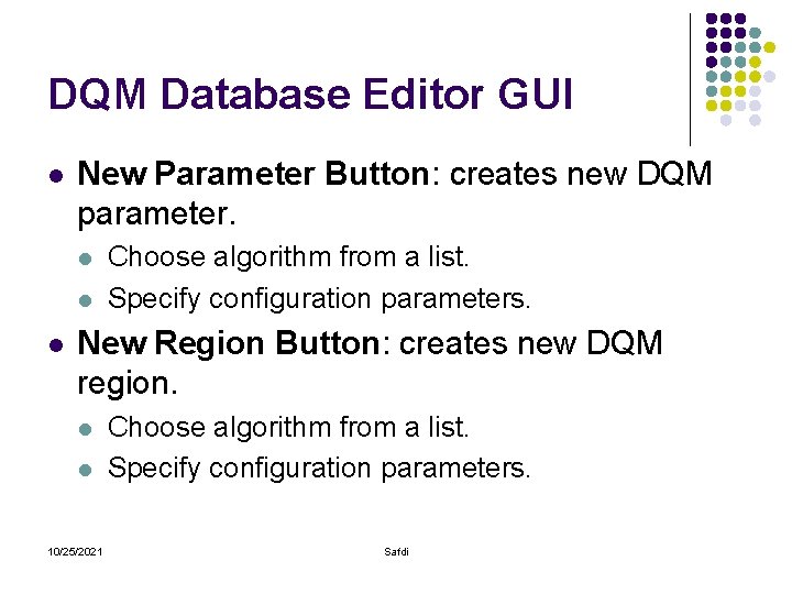 DQM Database Editor GUI l New Parameter Button: creates new DQM parameter. l l