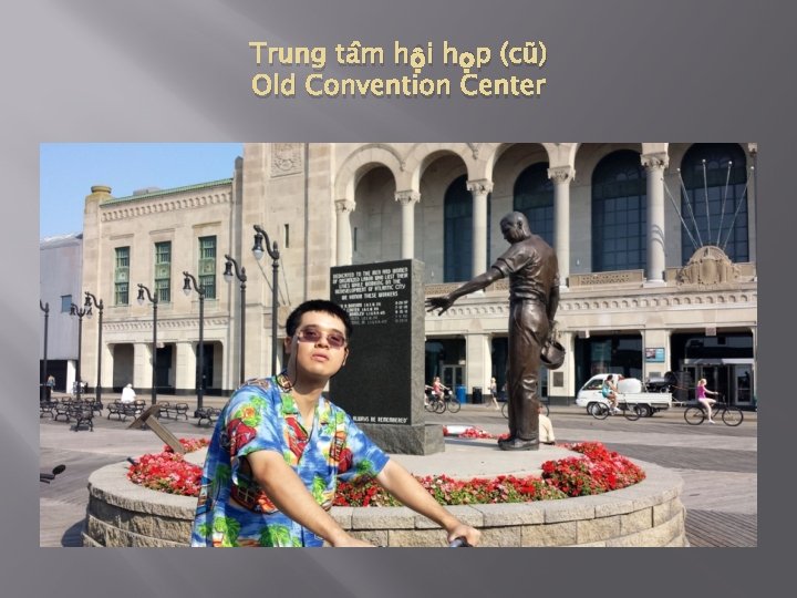 Trung tâm hội họp (cũ) Old Convention Center 