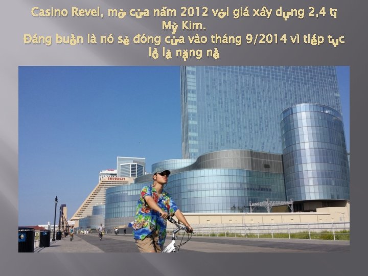 Casino Revel, mở cửa năm 2012 với giá xây dựng 2, 4 tỉ Mỷ