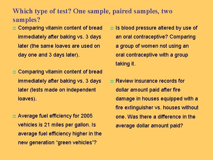 Which type of test? One sample, paired samples, two samples? p Comparing vitamin content
