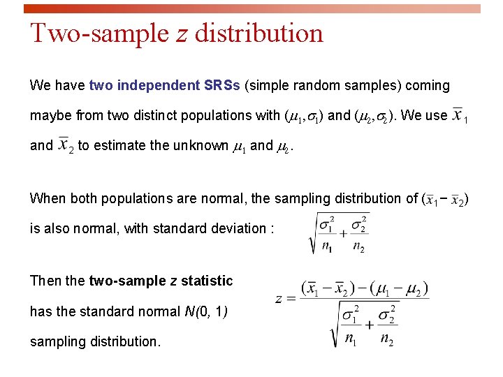 Two-sample z distribution We have two independent SRSs (simple random samples) coming maybe from