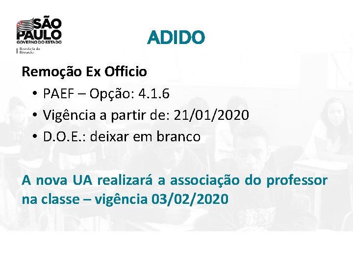 ADIDO Remoção Ex Officio • PAEF – Opção: 4. 1. 6 • Vigência a