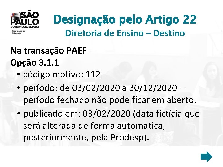 Designação pelo Artigo 22 Diretoria de Ensino – Destino Na transação PAEF Opção 3.