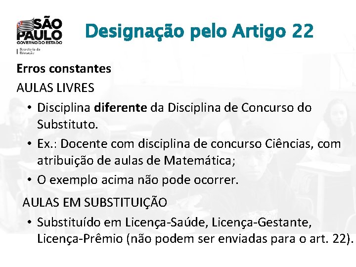 Designação pelo Artigo 22 Erros constantes AULAS LIVRES • Disciplina diferente da Disciplina de