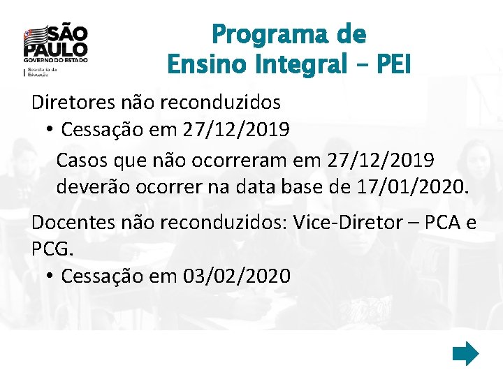 Programa de Ensino Integral – PEI Diretores não reconduzidos • Cessação em 27/12/2019 Casos