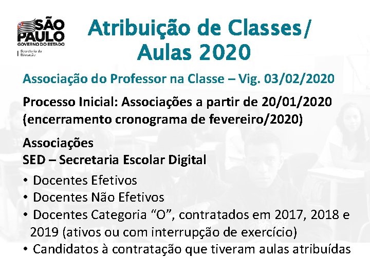 Atribuição de Classes/ Aulas 2020 Associação do Professor na Classe – Vig. 03/02/2020 Processo