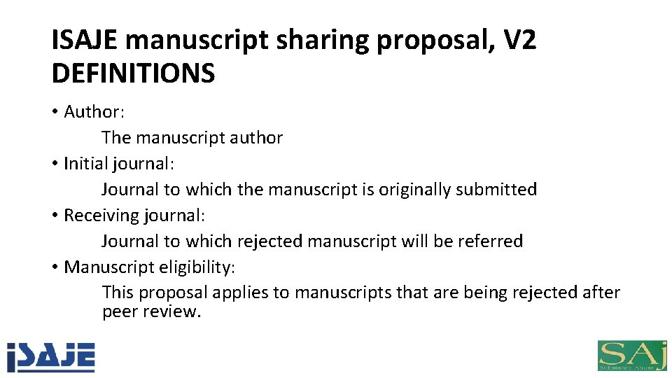 ISAJE manuscript sharing proposal, V 2 DEFINITIONS • Author: The manuscript author • Initial