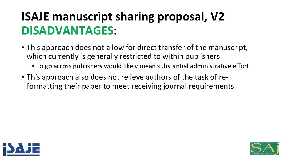 ISAJE manuscript sharing proposal, V 2 DISADVANTAGES: • This approach does not allow for