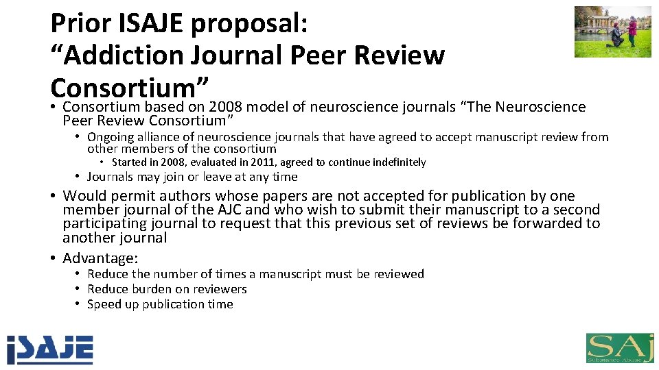 Prior ISAJE proposal: “Addiction Journal Peer Review Consortium” • Consortium based on 2008 model