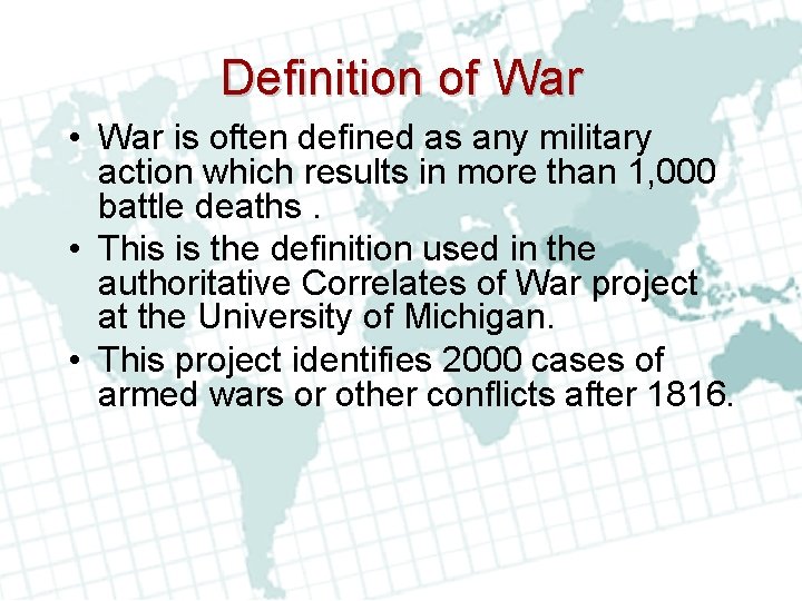 Definition of War • War is often defined as any military action which results