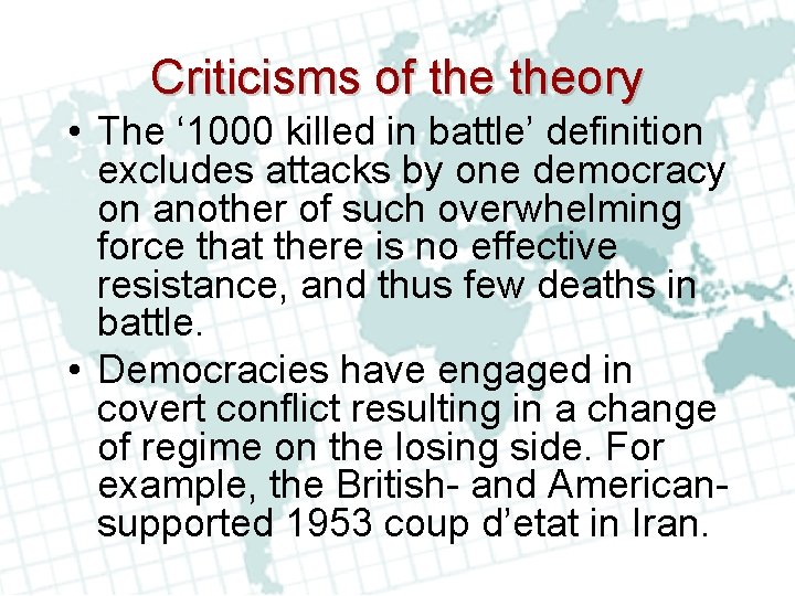 Criticisms of theory • The ‘ 1000 killed in battle’ definition excludes attacks by