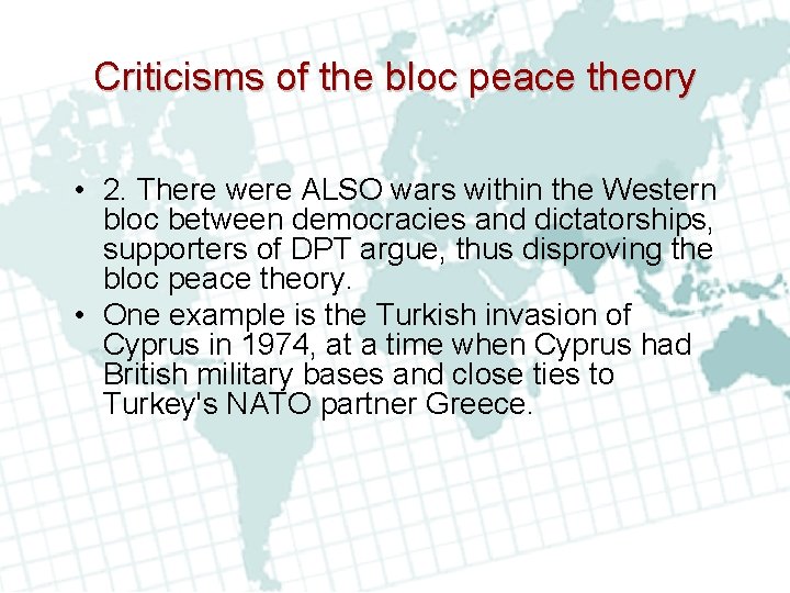 Criticisms of the bloc peace theory • 2. There were ALSO wars within the