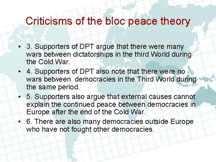 Criticisms of the bloc peace theory • 3. Supporters of DPT argue that there