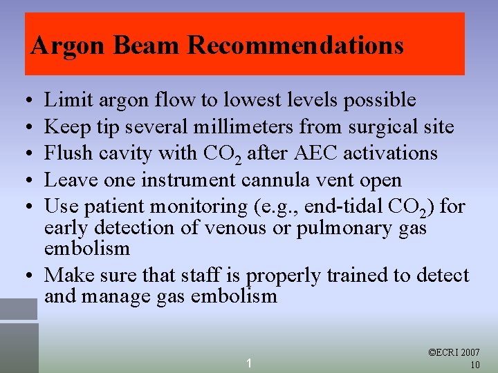 Argon Beam Recommendations • • • Limit argon flow to lowest levels possible Keep