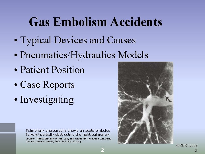 Gas Embolism Accidents • Typical Devices and Causes • Pneumatics/Hydraulics Models • Patient Position