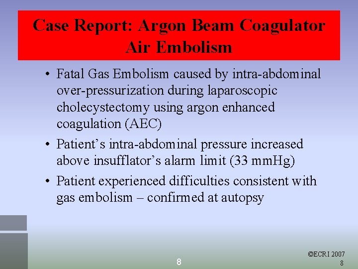 Case Report: Argon Beam Coagulator Air Embolism • Fatal Gas Embolism caused by intra-abdominal