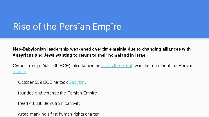 Rise of the Persian Empire Neo-Babylonian leadership weakened over time mainly due to changing