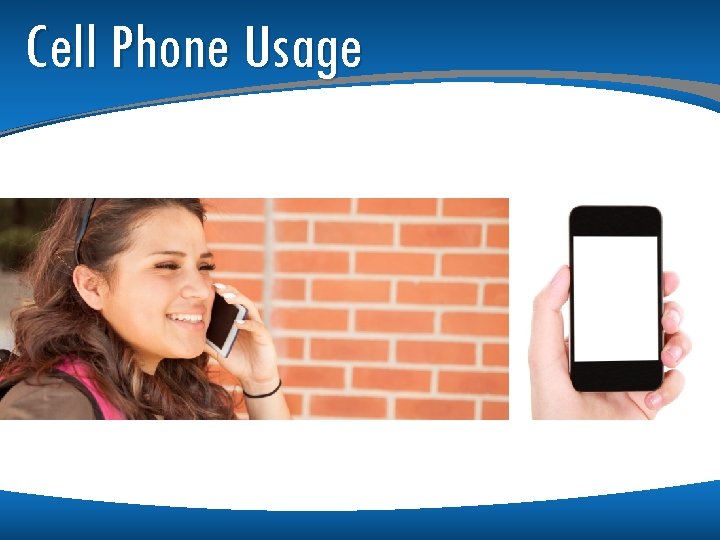 Cell Phone Usage Cell Phone Usage