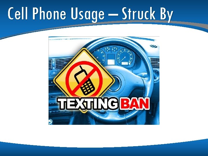 Cell Phone Usage – Struck By Cell Phone Usage – Struck By