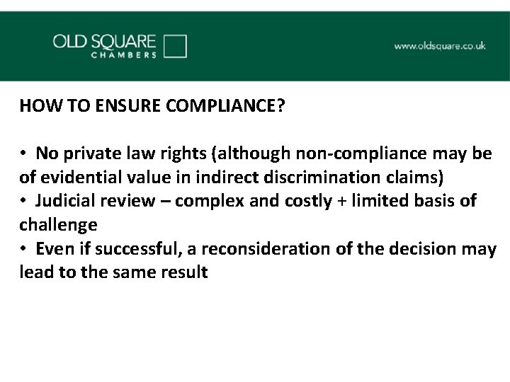 HOW TO ENSURE COMPLIANCE? • No private law rights (although non-compliance may be of