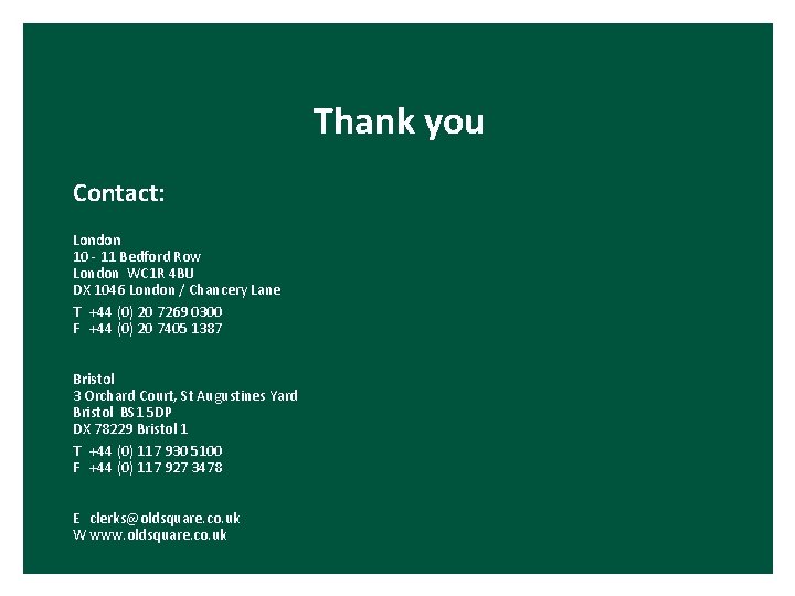 Thank you Contact: London 10 - 11 Bedford Row London WC 1 R 4