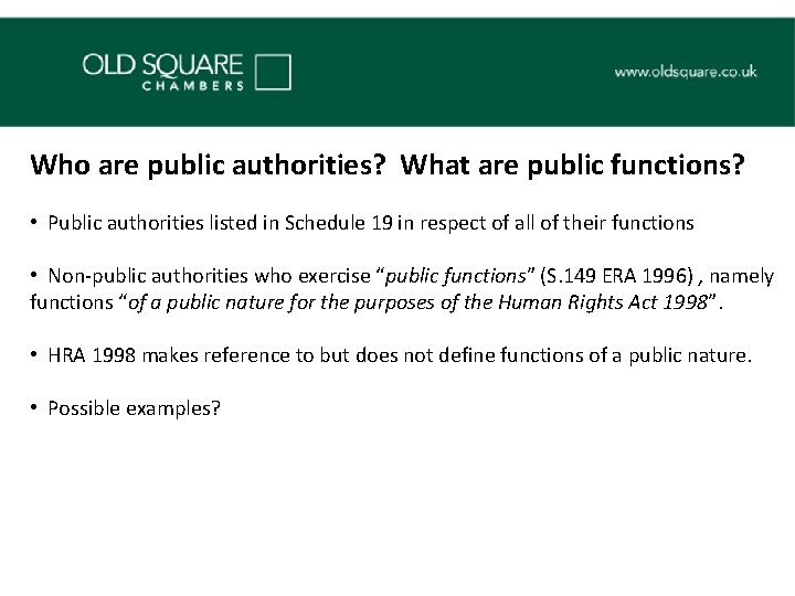 Who are public authorities? What are public functions? • Public authorities listed in Schedule