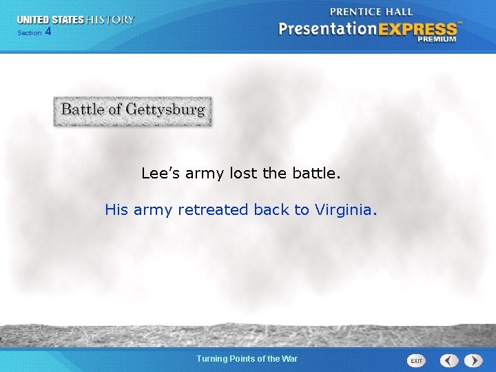 Chapter Section 4 25 Section 1 Lee’s army lost the battle. His army retreated