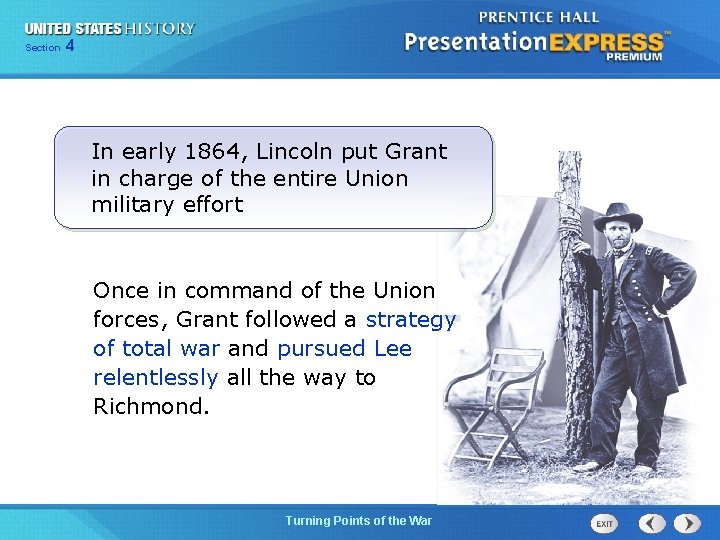 Chapter Section 4 25 Section 1 In early 1864, Lincoln put Grant in charge