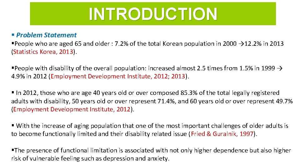 INTRODUCTION § Problem Statement §People who are aged 65 and older : 7. 2%