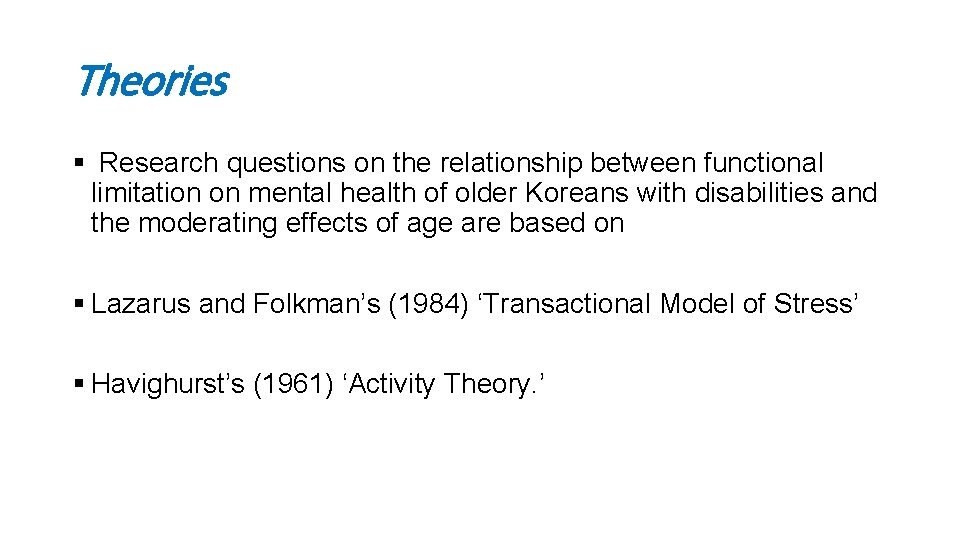 Theories § Research questions on the relationship between functional limitation on mental health of