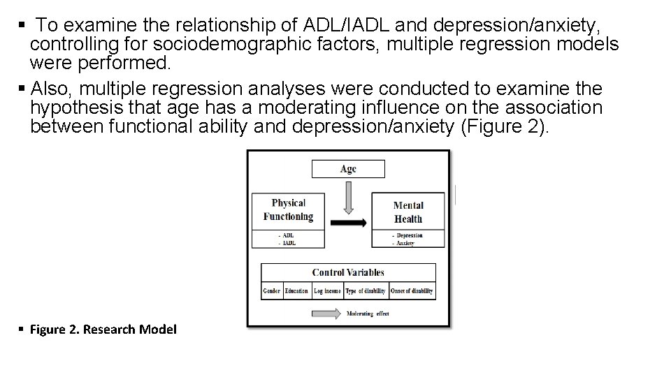 § To examine the relationship of ADL/IADL and depression/anxiety, controlling for sociodemographic factors, multiple