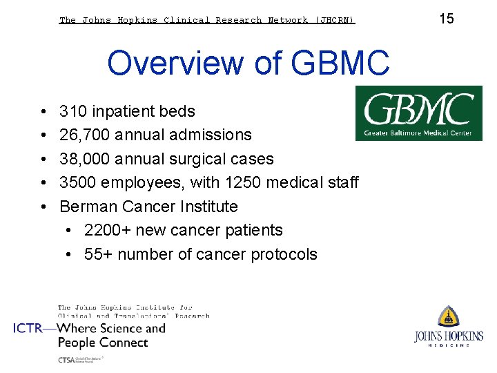 The Johns Hopkins Clinical Research Network (JHCRN) Overview of GBMC • • • 310