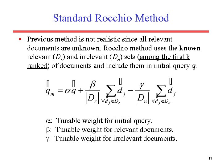 Standard Rocchio Method • Previous method is not realistic since all relevant documents are