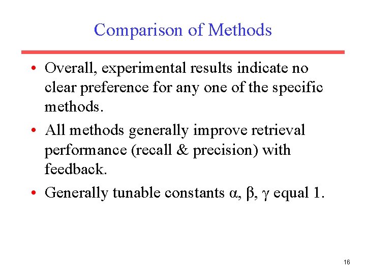 Comparison of Methods • Overall, experimental results indicate no clear preference for any one