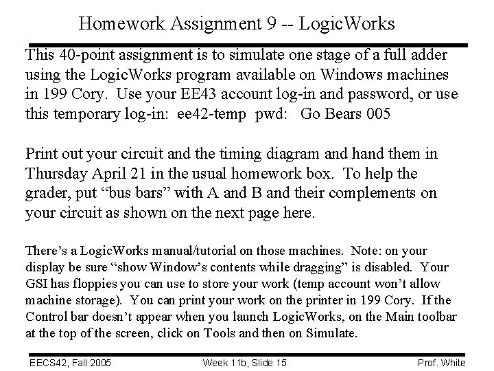 Homework Assignment 9 -- Logic. Works This 40 -point assignment is to simulate one Homework Assignment 9 -- Logic. Works This 40 -point assignment is to simulate one