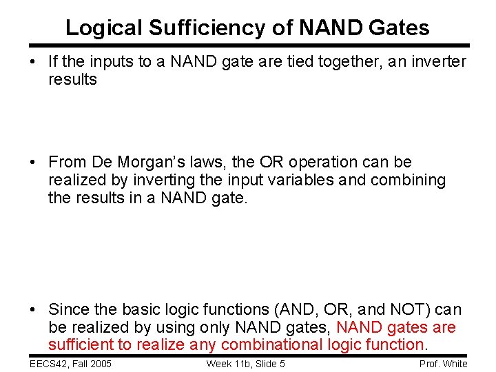 Logical Sufficiency of NAND Gates • If the inputs to a NAND gate are Logical Sufficiency of NAND Gates • If the inputs to a NAND gate are