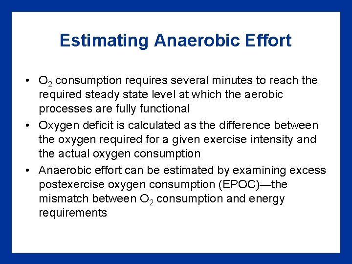 Estimating Anaerobic Effort • O 2 consumption requires several minutes to reach the required