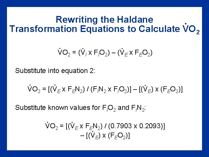 Rewriting the Haldane. Transformation Equations to Calculate VO 2. . . VO 2 =
