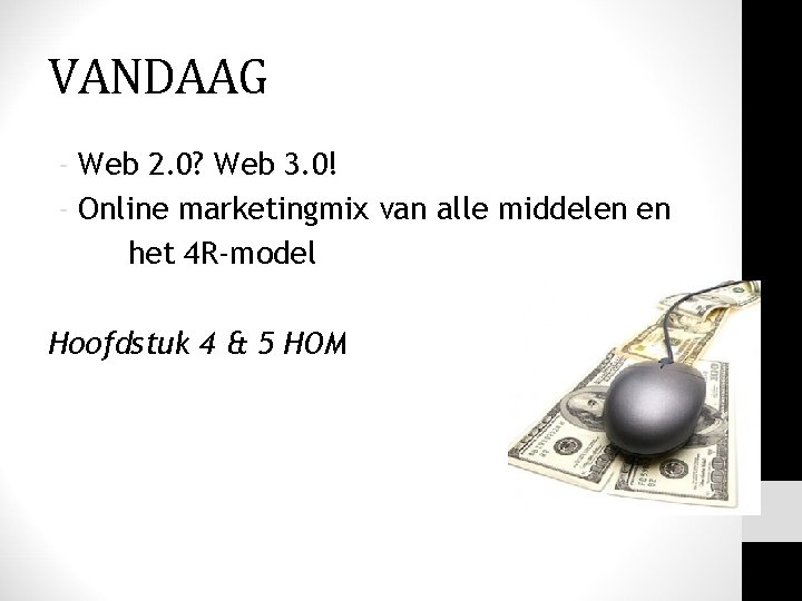 VANDAAG - Web 2. 0? Web 3. 0! - Online marketingmix van alle middelen