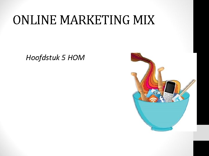 ONLINE MARKETING MIX Hoofdstuk 5 HOM 