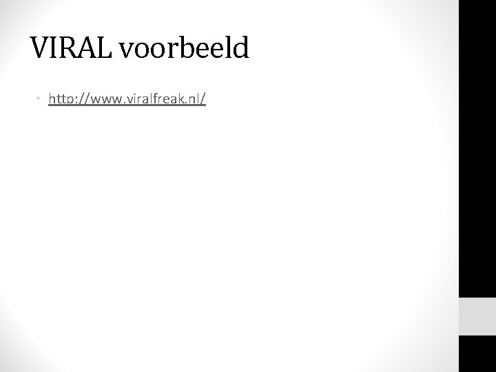 VIRAL voorbeeld • http: //www. viralfreak. nl/ 